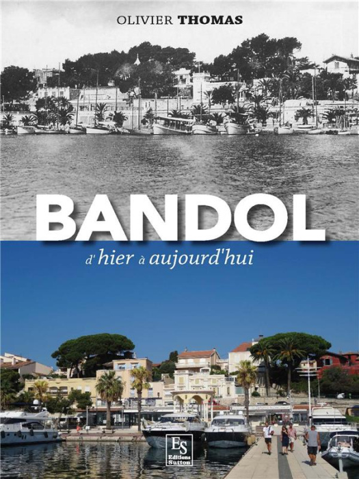 Emprunter BANDOL D'HIER A AUJOURD'HUI livre
