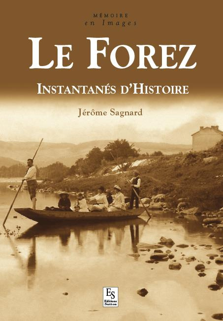 Emprunter FOREZ (LE) - INSTANTANES D'HISTOIRE livre