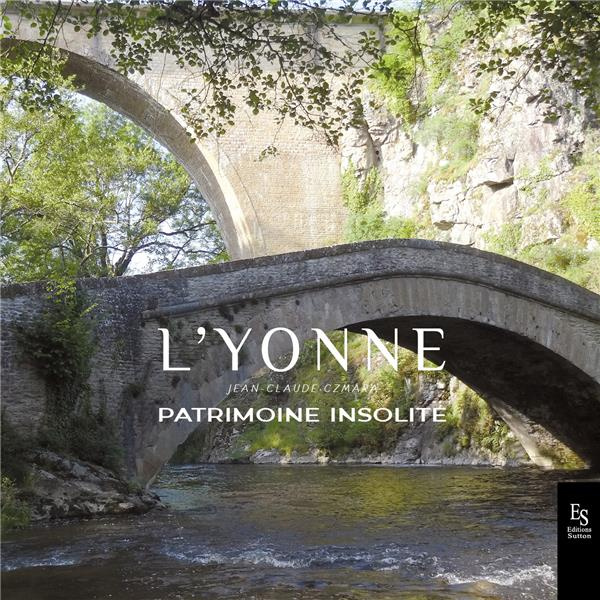 Emprunter L'Yonne. Patrimoine insolite livre