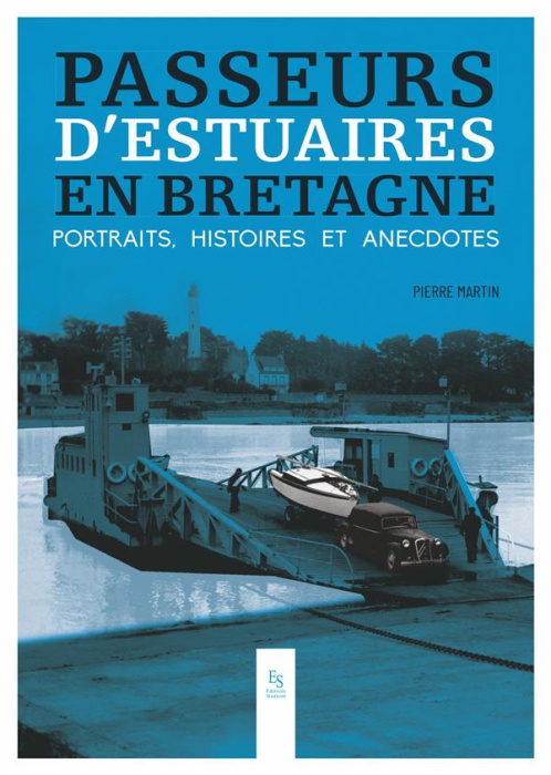 Emprunter Passeurs d'estuaires en Bretagne. Portraits, histoires & anecdotes livre