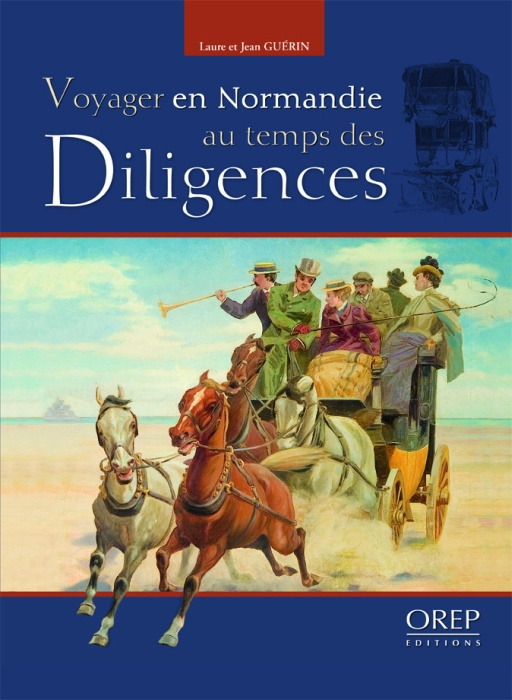 Emprunter VOYAGER EN NORMANDIE AU TEMPS DES DILIGENCES livre