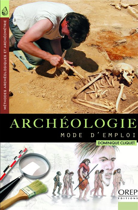 Emprunter ARCHEOLOGIE. MODE D'EMPLOI. METHODES ARCHEOLOGIQUES ET ARCHEOMETRIE livre