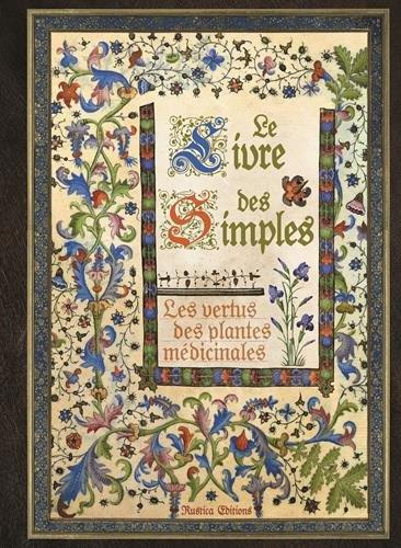 Emprunter Le livre des simples. Les vertus des plantes médicinales livre