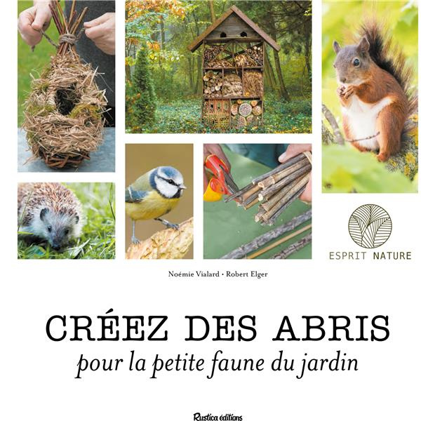 Emprunter Créez des abris pour la petite faune du jardin livre