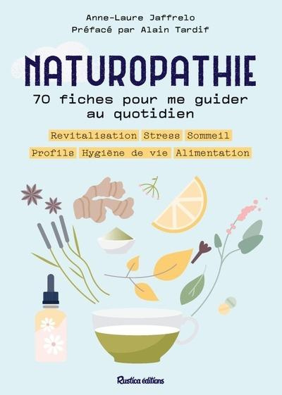 Emprunter Naturopathie, 70 fiches pour me guider toute l'année ! Revitalisation, stress, sommeil, profils, hyg livre