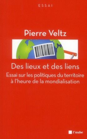 Emprunter Des lieux et des liens / Essai sur les politiques du territoire à l'heure de la mondialisation livre