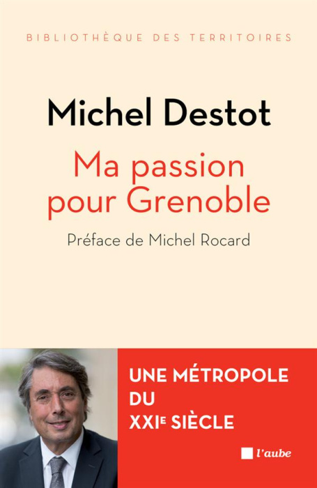 Emprunter MA PASSION POUR GRENOBLE - UNE METROPOLE DU XXIE SIECLE livre