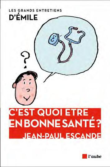 Emprunter C'est quoi être en bonne santé ? Entretiens avec Emile livre