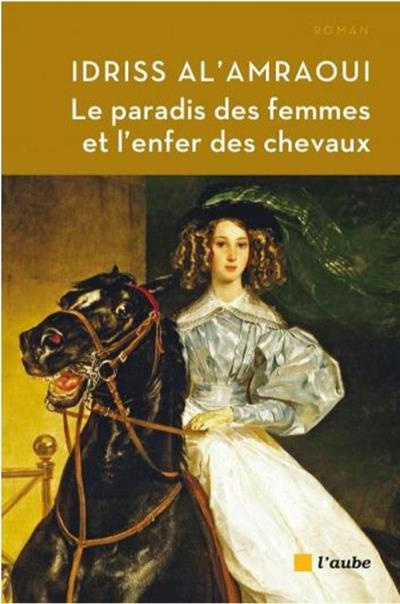 Emprunter Le paradis des femmes et l'enfer des chevaux / La France de 1860 vue par l'émissaire du sultan livre