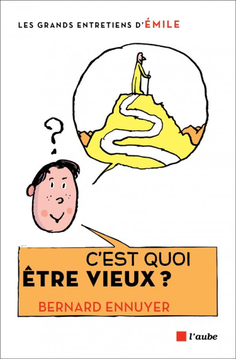 Emprunter C'est quoi être vieux ? Entretiens avec Emile livre