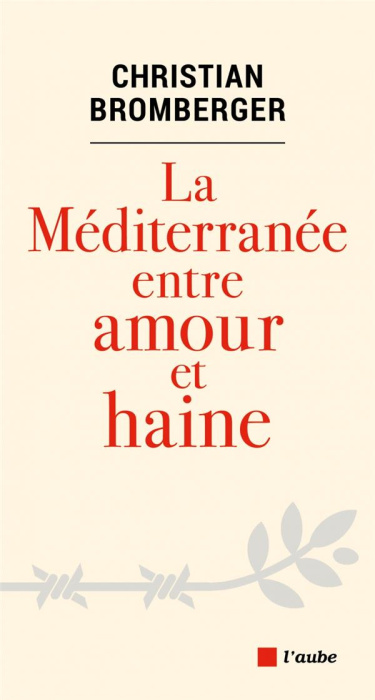 Emprunter LA MEDITERRANEE ENTRE AMOUR ET HAINE livre