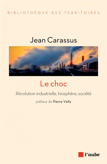 Emprunter LE CHOC - REVOLUTION INDUSTRIELLE, BIOSPHERE, SOCIETE livre