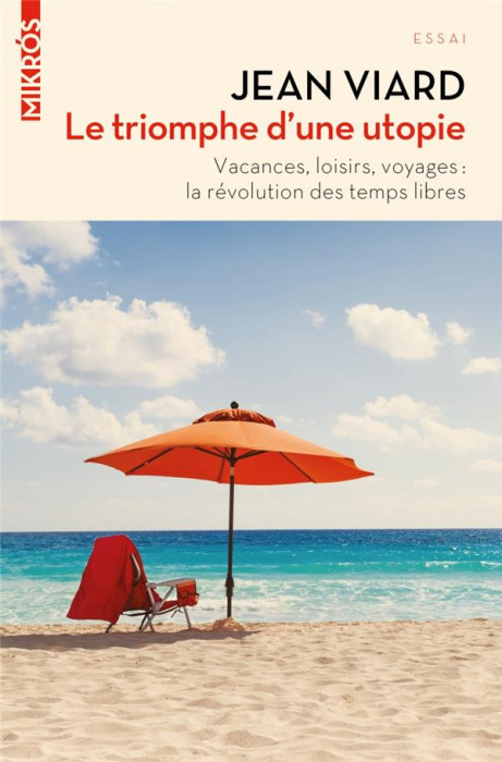 Emprunter Le triomphe d'une utopie. Vacances, loisirs, voyages - La révolution des temps libres livre