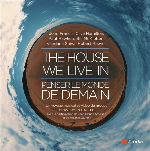 Emprunter The House We Live In : penser le monde de demain. Avec 1 DVD 1 CD AUDIO livre