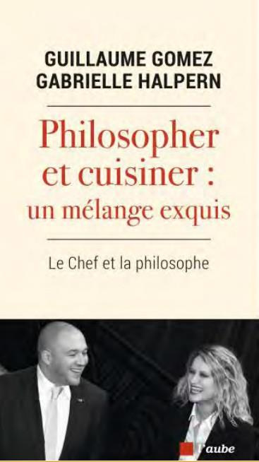 Emprunter Philosopher et cuisiner : un mélange exquis. Le chef et la philosophe livre