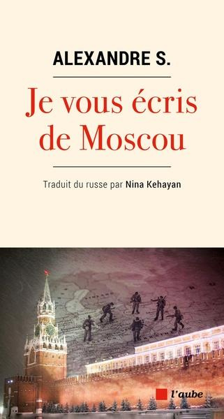 Emprunter Je vous écris de Moscou livre