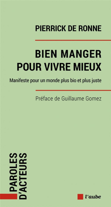 Emprunter Bien manger pour vivre mieux. Manifeste pour un monde plus bio et plus juste livre