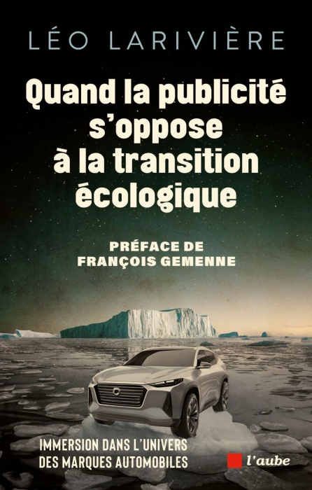 Emprunter Quand la publicité s'oppose à la transition écologique. Immersion dans l'univers des marques automob livre