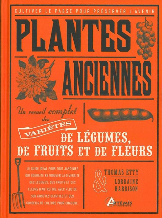 Emprunter Plantes anciennes. Un recueil complet des variétés de légumes, de fruits et de fleurs livre