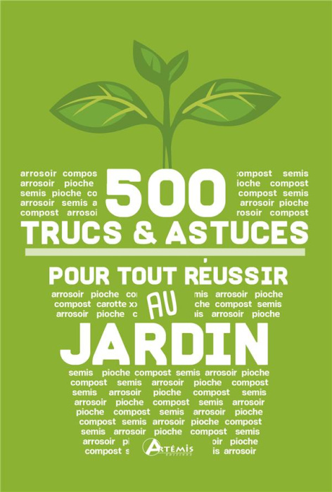 Emprunter 500 trucs et astuces pour tout réussir au jardin livre