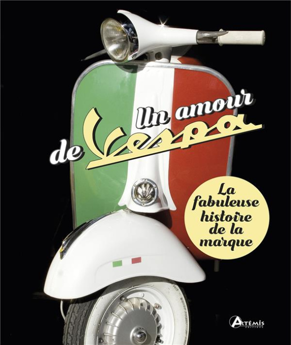 Emprunter Un amour de Vespa. La fabuleuse histoire de la marque livre