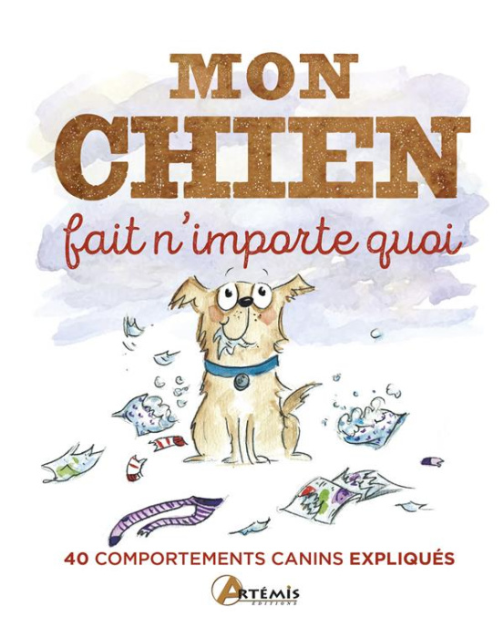 Emprunter Mon chien fait n'importe quoi. 40 comportements canins expliqués livre