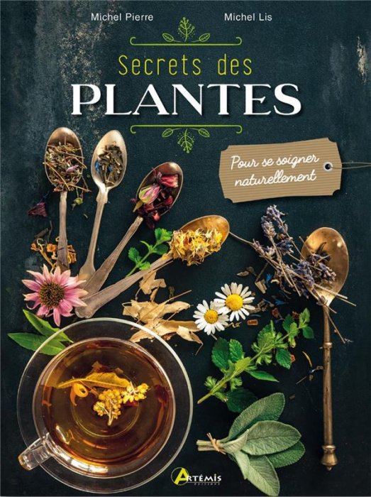 Emprunter Secrets des plantes. Pour se soigner naturellement livre