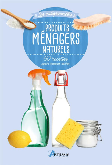 Emprunter Produits ménagers naturels. 60 recettes pour mieux vivre livre