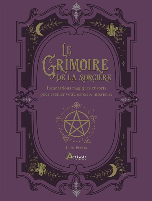 Emprunter Le grimoire de la sorcière. Incantations magiques et sorts pour éveiller votre sorcière intérieure livre
