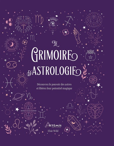 Emprunter Le grimoire d'astrologie. Découvrez le pouvoir des astres et libérez leur potentiel magique livre