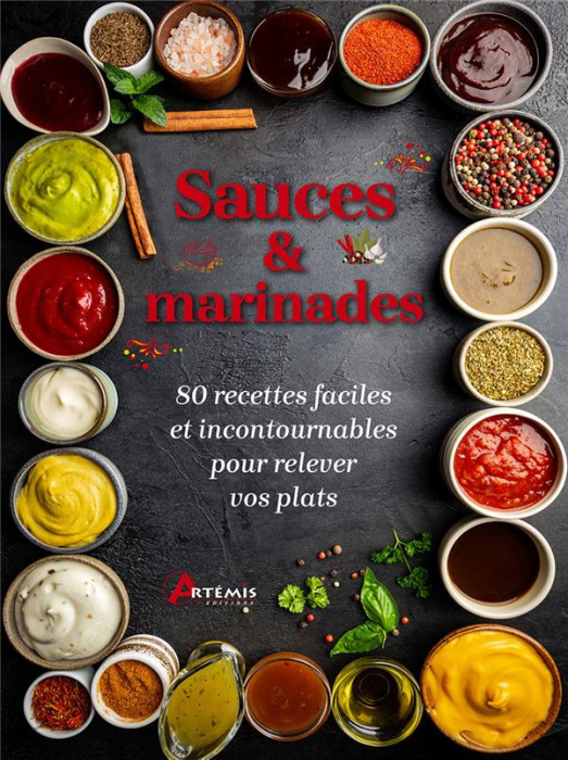 Emprunter Sauces et marinades. 80 recettes faciles et incontournables pour relever vos plats livre