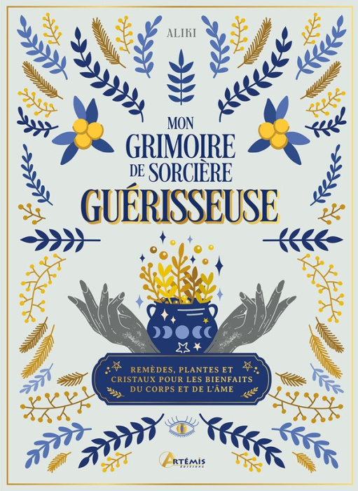 Emprunter Mon grimoire de sorcière guérisseuse. Remèdes, plantes et cristaux pour les bienfaits du corps et de livre