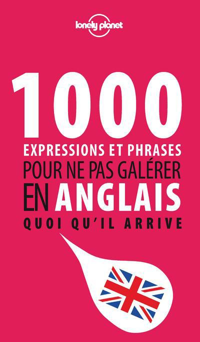 Emprunter 1000 expressions et phrases pour ne pas galérer en anglais quoi qu'il arrive livre