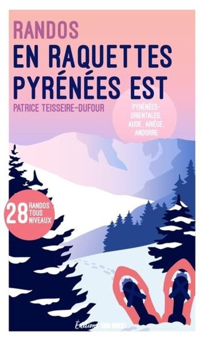 Emprunter Randonnées en raquettes Est de la chaîne des Pyrénées livre