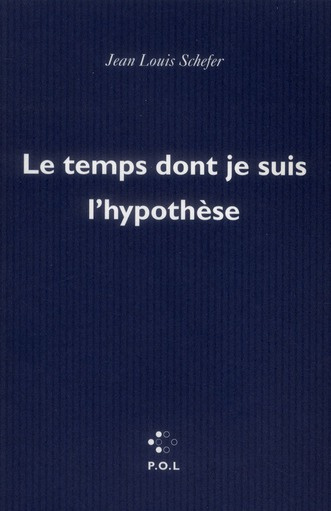 Emprunter Le temps dont je suis l'hypothèse livre