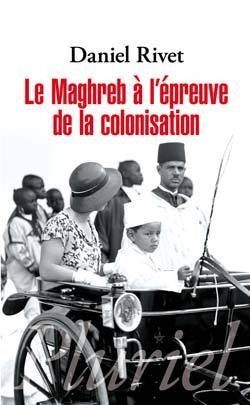 Emprunter Le Maghreb à l'épreuve de la colonisation livre