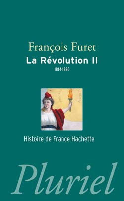 Emprunter La Révolution. Tome 2, Terminer la Révolution, de Louis XVIII à Jules Ferry (1814-1880) livre