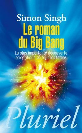 Emprunter Le roman du Big Bang. La plus importante découverte scientifique de tous les temps livre