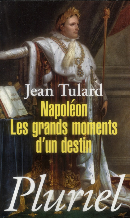 Emprunter Napoléon. Les grands moments d'un destin livre