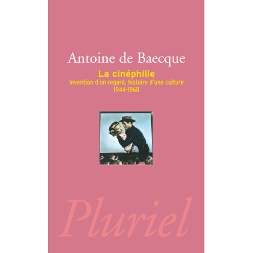 Emprunter La cinéphilie. Invention d'un regard, histoire d'une culture (1944-1968) livre