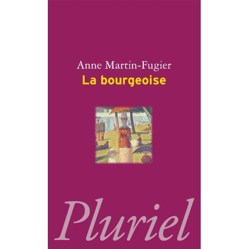 Emprunter La bourgeoise. Femme au temps de Paul Bourget livre