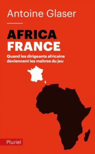 Emprunter AfricaFrance. Quand les dirigeants africains deviennent les maîtres du jeu livre