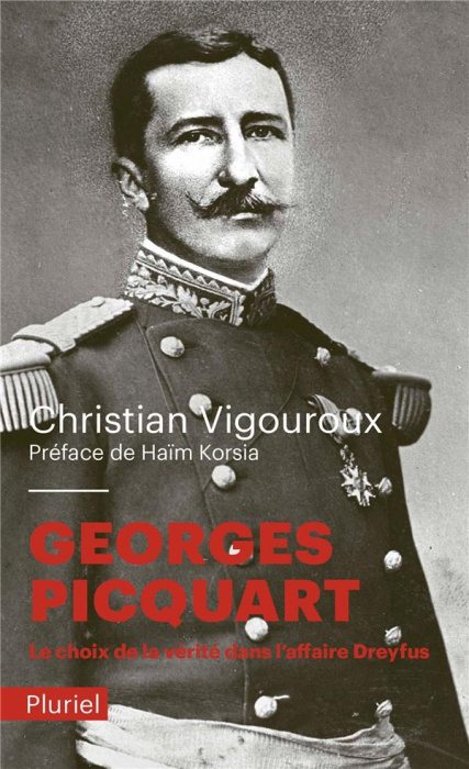 Emprunter Georges Picquart. Le choix de la vérité dans l'affaire Dreyfus livre