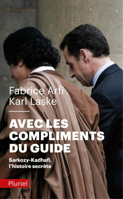 Emprunter Avec les compliments du Guide. Sarkozy-Kadhafi, l'histoire secrète, Edition actualisée livre