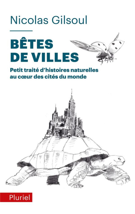 Emprunter Bêtes de villes. Petit traité d'histoires naturelles au coeur des cités du monde livre