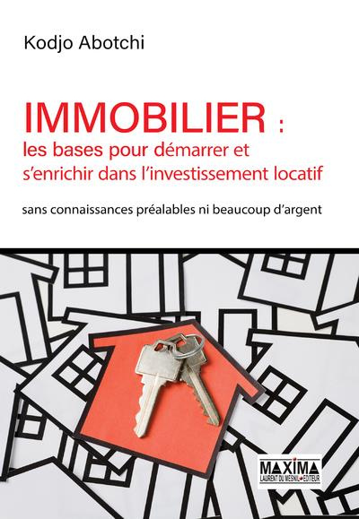 Emprunter Immobilier : les bases pour démarrer et s'enrichir dans l'investissement locatif. Sans connaissances livre