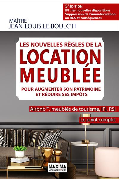 Emprunter Les nouvelles règles de la location meublée pour augmenter son patrimoine et réduire ses impôts. Air livre
