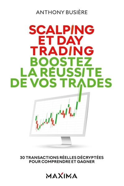 Emprunter Scalping et Day Trading. Boostez la réussite de vos trades. 30 transactions réelles décryptées pour livre