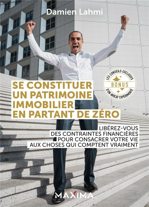Emprunter Se constituer un patrimoine immobilier en partant de zéro. Libérez-vous des contraintes financières livre