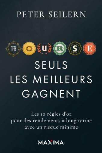 Emprunter Bourse, seuls les meilleurs gagnent. Les 10 règles d'or pour des rendements à long terme avec un ris livre